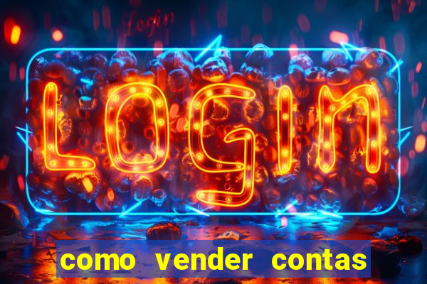 como vender contas de jogos